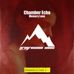 Chamber Echo - Memory Lane [Progressive Vibes Light - PVM1124L]