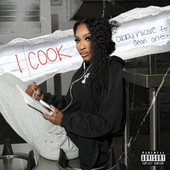 I Cook - Abby Nicole (feat. Sean Artest)