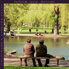 Lucas Heights x SSSwitchy - Parkside (prod. abstruse)