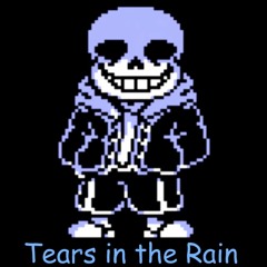 Undertale Tears in the Rain [My Take]