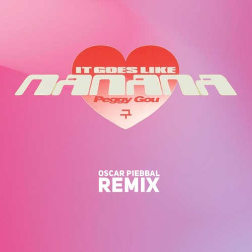 Peggy Gou - (It Goes Like) Nanana (Oscar Piebbal Remix)
