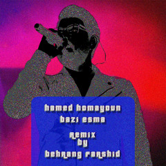 Hamed Homayoun - Bazi Esma (ReMix by Behrang Farshid)