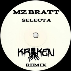 MZ Bratt - Selecta (KRAKEN Remix)