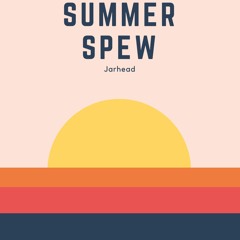 Summer Spew