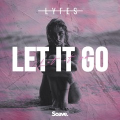 Lyfes - Let It Go