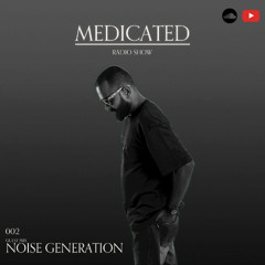 Medicated | Mixology 002 - Guest Mix - Noise Generation [Progressive House/ Organic]