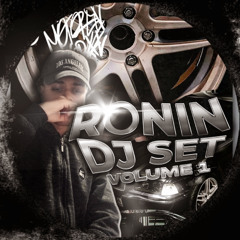 RONIN DJ SET - VOL. 1