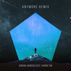 Anymore  Feat. Aaron Tan
