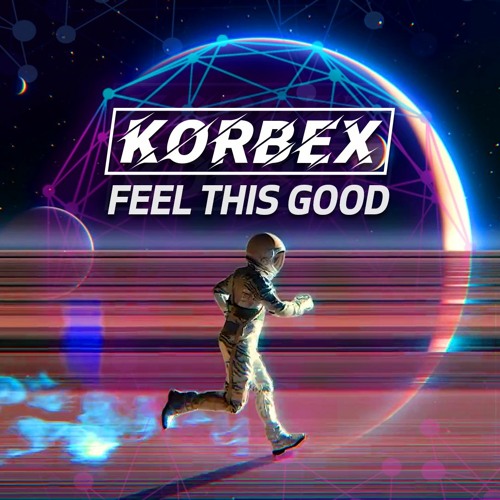 Korbex - Feel This Good [Free Download]
