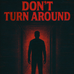 Don't Turn Around