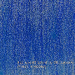 Agustin Ficarra - All night long in Sri Lanka (First 3 hours)