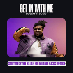 BOSSMAN DLOW GOES MIAMI BASS (SMITMEISTER X JAE EM REMIX)