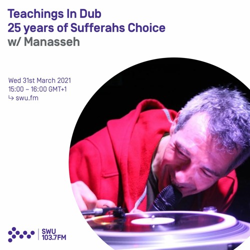 Teachings In Dub: 25 Years Of Sufferahs Choice  w/ Manasseh