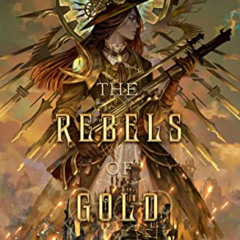 [Read] EBOOK ✉️ The Rebels of Gold (Loom Saga Book 3) by  Elise Kova [PDF EBOOK EPUB