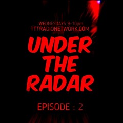 Under The Radar Episode 2