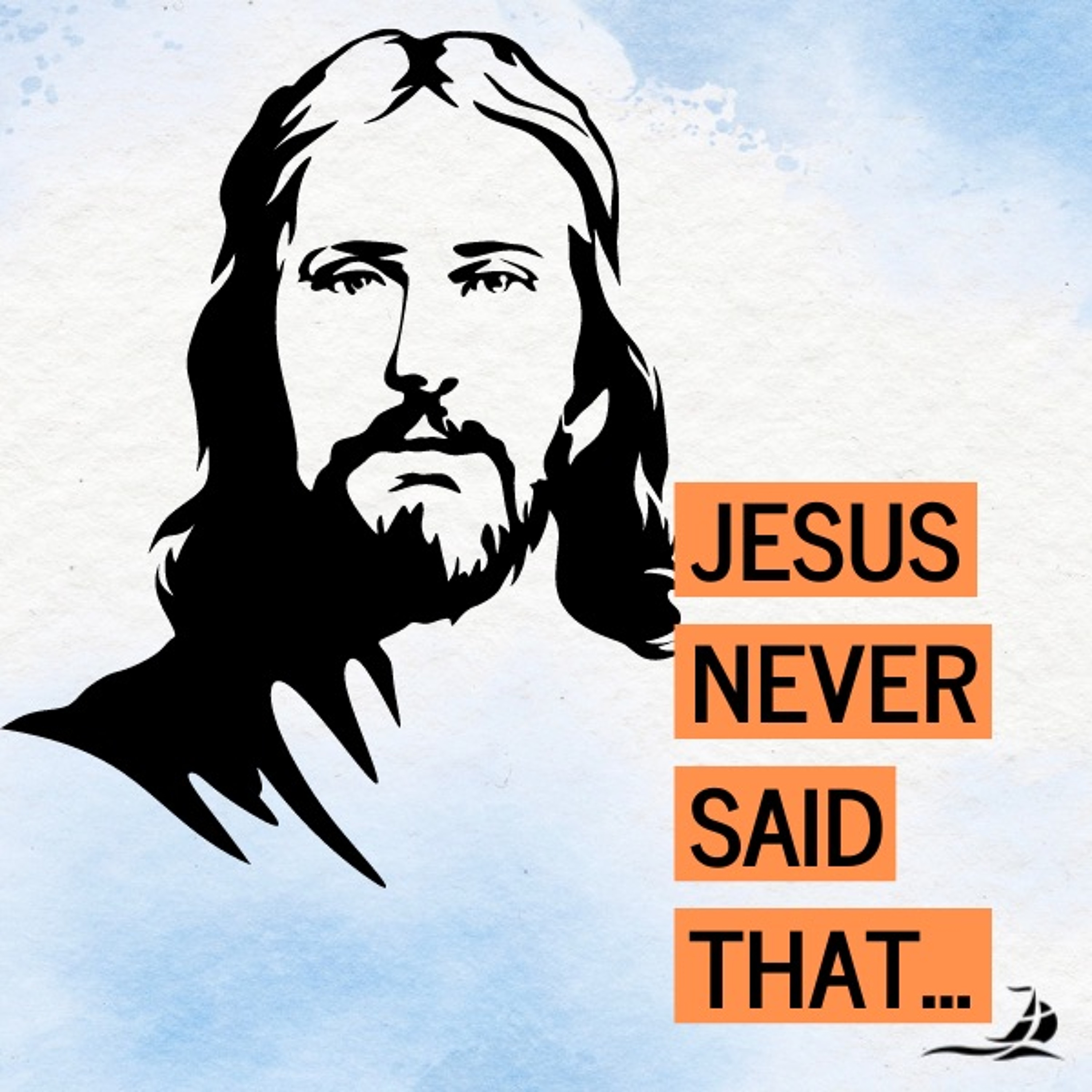 3/31/2024 (Easter Sunday) - Jesus Never Said That... - Part 3: "You get what you deserve." episode artwork