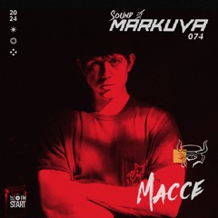 Sound Of Markuva #74 - Macce