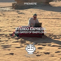 PREMIERE: Stereo Express - The Gates Of Babylonia (Original Mix) [OFF WORLD]