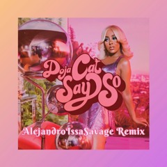 Doja Cat - Say So (AlejandroIssaSavage Reggaeton Remix)