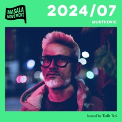 Podcast 2024/07 | Murthovic | hosted by Todh Teri