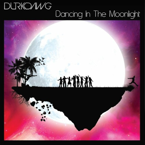DurkDawg - Dancing In The Moonlight (Master)