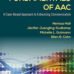 Get PDF ✉️ Fundamentals of AAC: A Case-Based Approach to Enhancing Communication by