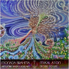 MONADA BRAHMA 026 | Mikal Aton | Decide To Life