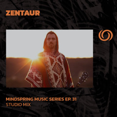 ZENTAUR | Mindspring Music Series Ep. 31 | 12/06/2025