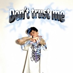 Don’t Trust me