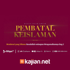 #42 Membenci yg Dibawa Rasulullah walaupun Mengamalkannya Bag. 2 - Ustadz Ahmad Zainuddin Al-Banjary