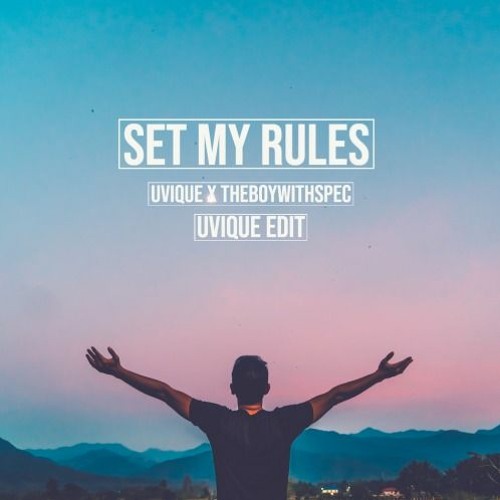 UVIQUE X THEBOYWITHSPEC - Set My Rules (UVIQUE EDIT){FREE RELEASE}