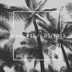 dj-mix #23 // 05/2023