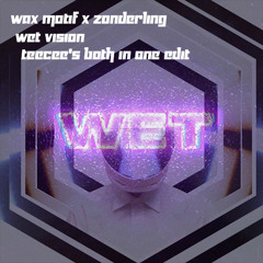Wax Motif x Zonderling - WET Vision (TeeCee's Both In One Edit)
