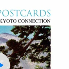 Postcard Heals (The Kyoto Connection)