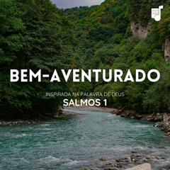 Salmos 1 - Bem-Aventurado