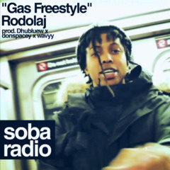 Rodolajj - Gas freestyle (dhubluew x donspacey x wavyy) [soba radio exclusive]