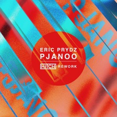Eric Prydz - Pjanoo (Hitch Re-Work)