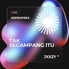 TAK SEGAMPANG ITU - ( JXXZY )