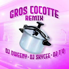 Dweeny x Skycee x T'O - Gros Kokotte Remix 2022