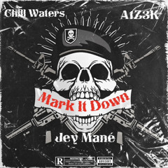 Mark It Down (All You Want) feat. Chill Waters & A1z3k (prod. Azraque)
