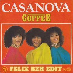 Coffee Casanova (FELIX BZH EDIT)