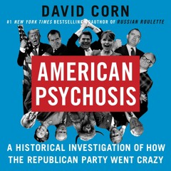 American Psychosis by David Corn Read by Steven Jay Cohen - Audiobook Excerpt
