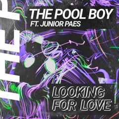 Looking For Love - The Pool Boy (feat Junior Paes)