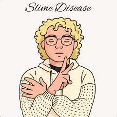 Slime Disease