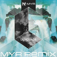 Porter Robinson - Language (MYR Uplifting Rework)