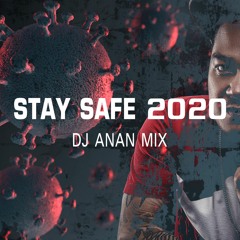 STAY SAFE 2020 - DJ ANAN MIX