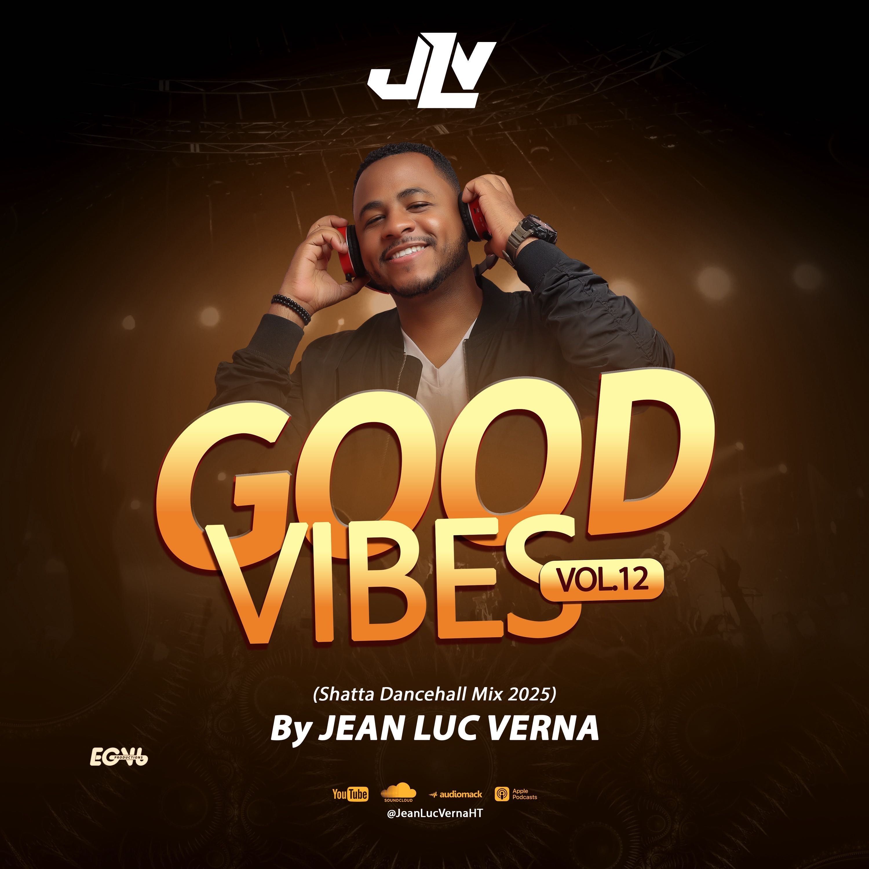 Good Vibes Vol.12 - Jean Luc Verna (Shatta Dancehall Mix 2025)