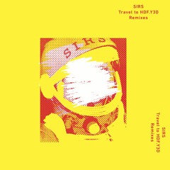 INCOMING : SIRS - Travel To  HDF.Y3D (Freudenthal Remix) #LARJ