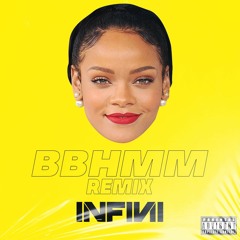 Infini - BBHMM ft Rihanna (UK House Remix)