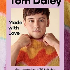 Access EPUB KINDLE PDF EBOOK Made with Love: Get hooked with 30 knitting and crochet patterns by  To